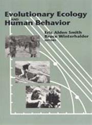 Evolutionary Ecology and Human Behavior,0202011836,9780202011837