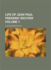 Life of Jean Paul Frederic Richter Volume 1,1151523410,9781151523419