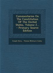Commentaries on the Constitution of the United States, Volume 2... - Primary Source Edition,1293695718,9781293695715