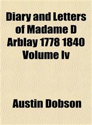 Diary and Letters of Madame D Arblay 1778 1840 Volume Iv,1154682153,9781154682151