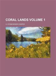 Coral lands Volume 1,1150341297,9781150341298