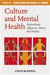 Culture and Mental Health Sociocultural Influences, Theory, and Practice,1405169826,9781405169820