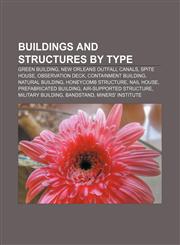 Buildings and structures by type Green building, New Orleans Outfall Canals, Spite house, Observation deck, Containment building,1156410169,9781156410165