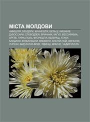 Mista Moldovy Chymishliya, Bendery, Khyncheshty, Byelʹtsi, Kyshyniv, Dubossary, Slobodzeya, Brychany, Kahul, Bessarabka, Orhiïv, Tyraspolʹ,1233808907,9781233808908