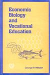 Economic Biology and Vocational Education A Study of Agriculture and Zoology,8170351391,9788170351399