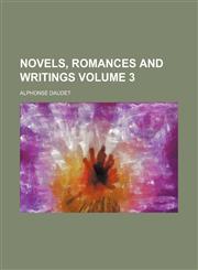Novels, romances and writings Volume 3,1154405621,9781154405620