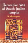 Decorative Arts of South Indian Temples 1st Edition,8186050736,9788186050736