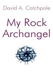 My Rock Archangel,146269201X,9781462692019
