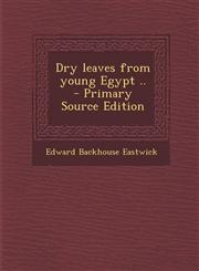 Dry Leaves from Young Egypt .. - Primary Source Edition,1295408716,9781295408719