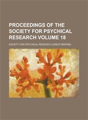 Proceedings of the Society for Psychical Research (Volume 18),1234982757,9781234982751