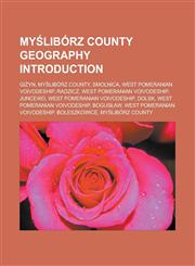 My Liborz County Geography Introduction GI Yn, My Liborz County, Smolnica, West Pomeranian Voivodeship, Radzicz, West Pomeranian Voivodeship, Juncewo,1157354734,9781157354734