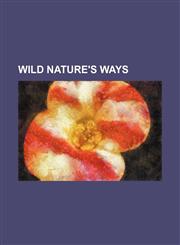 Wild nature's ways,1153215888,9781153215886