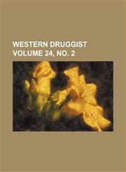 Western druggist Volume 24, no. 2,1231302313,9781231302316