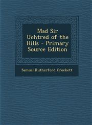 Mad Sir Uchtred of the Hills,1289964777,9781289964771