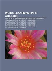 World Championships in Athletics 1983 World Championships in Athletics, 1987 World Championships in Athletics,1156651751,9781156651759