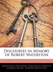 Discourses in Memory of Robert Waterston,1141320770,9781141320776