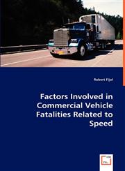 Factors Involved in Commercial Vehicle Fatalities Related to Speed,3836488841,9783836488846