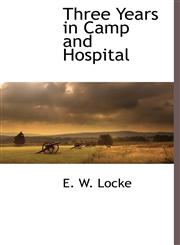 Three Years in Camp and Hospital,1116264374,9781116264371