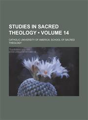 Studies in Sacred Theology (Volume 14),1235623130,9781235623134