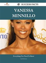 Vanessa Minnillo 49 Success Facts - Everything You Need to Know about Vanessa Minnillo,1488549249,9781488549243