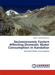 Socioeconomic Factors Affecting Domestic Water Consumption in Kandahar,3659279161,9783659279164
