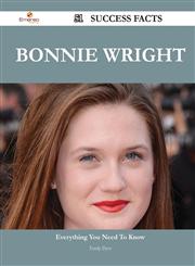 Bonnie Wright 51 Success Facts - Everything You Need to Know about Bonnie Wright,1488544212,9781488544217