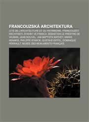 Francouzská architektura Cité de l'architecture et du patrimoine, Francouzští architekti, Stavby ve Francii, Sébastien Le Prestre de Vauban,1232875422,9781232875420
