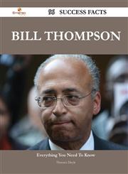 Bill Thompson 96 Success Facts - Everything You Need to Know about Bill Thompson,148855658X,9781488556586