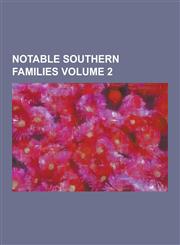 Notable Southern Families Volume 2,1230268766,9781230268767