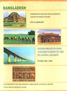 Bangladesh : Northwest Region Development and Investment Study - Final Report Paper Presentation and Disussion in the Planning Session - February, 2000