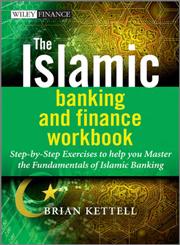 The Islamic Banking and Finance Workbook Step-by-Step Exercises to Help You Master the Fundamentals of Islamic Banking and Finance,0470978058,9780470978054