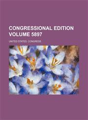 Congressional edition Volume 5897,1232400564,9781232400561