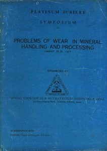 Symposium on Problems of Wear in Mineral Handling and Processing - January 28-29, 1977 - Platinum Jubilee