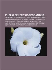 Public benefit corporations California State University auxiliary organizations, Government railway authorities, Port authorities,1156575818,9781156575819
