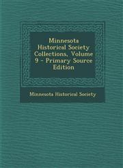 Minnesota Historical Society Collections, Volume 9 - Primary Source Edition,1293855049,9781293855041
