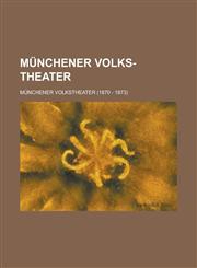 Münchener Volks-Theater,1234217740,9781234217747