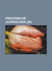 Preussische Jahrbucher (56),1231334967,9781231334966
