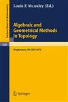 Algebraic and Geometrical Methods in Topology Conference on Topological Methods in Algebraic Topology, Suny, Binghamton, USA, Oct. 3-7, 1973,3540070192,9783540070191
