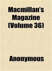 Macmillan's Magazine (Volume 36),1152397281,9781152397286