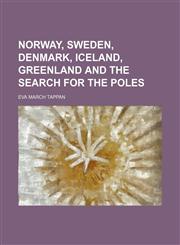 Norway, Sweden, Denmark, Iceland, Greenland and the Search for the Poles,1151185108,9781151185105