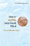 Money and the Early Greek Mind Homer, Philosophy, Tragedy,0521539927,9780521539920