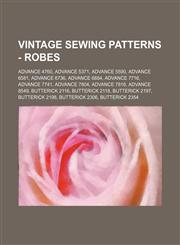 Vintage Sewing Patterns - Robes Advance 4760, Advance 5371, Advance 5590, Advance 6581, Advance 6736, Advance 6884, Advance 7716, Advance 7741, Advance 7804, Advance 7816, Advance 8549, Butterick 2116, Butterick 2118, Butterick 2197, Butterick 2198, Butt,1234689952,9781234689957