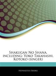 Articles On Shakugan No Shana, including Yoko Takahashi, Kotoko (singer),1242483136,9781242483134