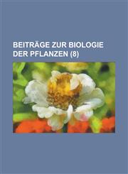 Beitrage Zur Biologie Der Pflanzen (8 ),1234447630,9781234447632