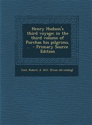 Henry Hudson's Third Voyage; In the Third Volume of Purchas His Pilgrims, ..,1287620086,9781287620082