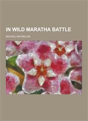 In Wild Maratha Battle,1230264892,9781230264899