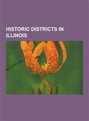 Historic Districts in Illinois McLean County Courthouse and Square, Washington Park Historic District, Galena Historic District, Fort Sheridan, Illin,1230596844,9781230596846