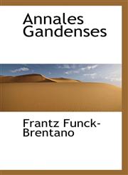 Annales Gandenses,1116111756,9781116111750