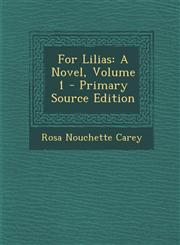 For Lilias A Novel, Volume 1,1289465487,9781289465483