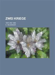 Zwei Kriege; 1809 Und 1866,1153487683,9781153487689